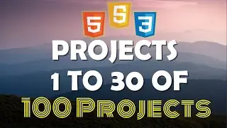 Reviewing 30 Projects Of 100 Web Projects Series With HTML, CSS And JavaScript