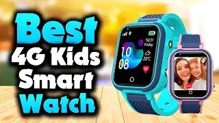 2024's Best 4G Smart Watch for Kids | Top 5 Picks for Safety and Fun!