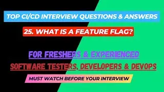 25 - What is a feature flag ? CI/CD Interview Questions for SDET/Devops