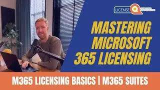 Licensing M365 Basics | M365 Suites | Mastering Microsoft 365 Licensing 2024