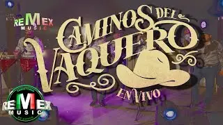 Grupo Vaquero - Caminos Del Vaquero En Vivo (Full Video)