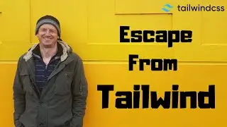 Escape from Tailwind CSS!