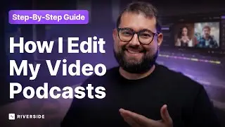 Video Podcast Editing Made Simple: Full Tutorial for Beginners