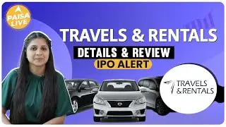 IPO ALERT: Travels & Rentals में निवेश से पहले जान लें ये सभी जरूरी जानकारी | Paisa Live