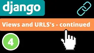 Views and URL's - continued... | Django 4.0 | Django fundamentals - Part 4