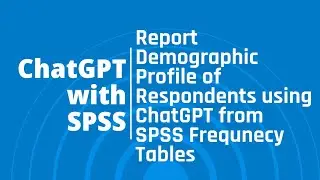 Research With ChatGPT - #ChatGPT for Demographic Profile of Respondents using SPSS