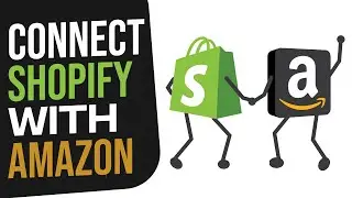 How To Connect Shopify With Amazon | Easy