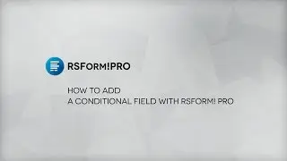 How to add conditional fields to RSForm! Pro