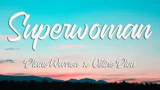 SUPERWOMAN - Diane Warren x Céline Dion (Lyrics)