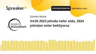 #4.05 2023 yılında neler oldu, 2024 yılından neler bekliyoruz