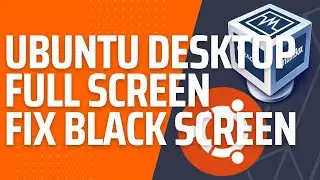 Make Ubuntu 22.04 LTS Full Screen and Fix Black Screen with High Resolution in VirtualBox