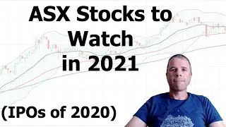 ASX Stocks to Watch for 2021 - IPOs of 2020