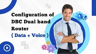 Configuration of DBC Dual Band WiFi router Data & VOIP Service