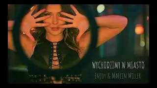 ENJOY & MARCIN MILLER - Wychodzimy w miasto