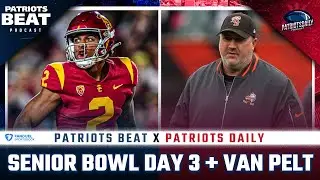 LIVE Patriots Daily x Patriots Beat: Senior Bowl Day 3 Recap + Alex Van Pelt Hired as OC