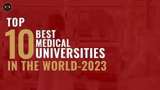 Top 10 Best Medical Universities In The World 2023 | QS Ranking 2023