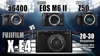 Fujifilm X-E4 vs Nikon Z50 vs Sony a6400 vs Canon EOS M6 II