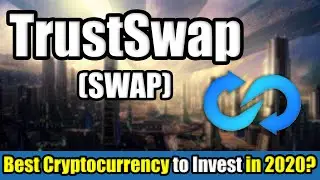 What is TrustSwap (SWAP) Cryptocurrency? | Best Cryptocurrency to Invest in 2020 | 100x Potential?!