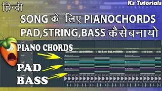 How to Remix a Bollywood Song Part 7 | ADD Piano Chords ,Pad ,Strings,Bass|