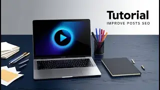 Improving Blog Posts SEO (Search Engine Optimization)