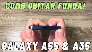 Cómo quitar la funda transparente del Samsung Galaxy A55 y A35