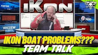 TEAM TALK: IKON BOAT ISSUES??? (WHATS HAPPENING?)