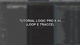 Tutorial Logic Pro X Mac - #4 (Loop e tracce)