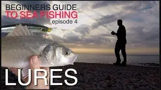 EP:6 The Beginners guide to Sea fishing - LURES