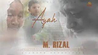 M Rizal - Ayah (Official Music Video)