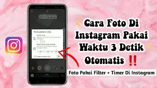 Cara Foto Di Ig Pakai Waktu 3 Detik (timer instagram)