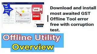 GST offline tool Live demo, how to download without error.