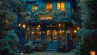 Small Peaceful Corner at Cafe Shop 🍀 Cozy Night 🌙 Lofi Hip Hop- Chill Music 🎧 Lofi Coffee ☕