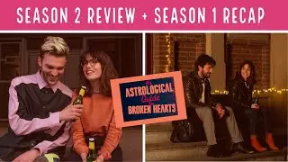 An Astrological Guide for Broken Hearts Season 1 Recap | Complete Review