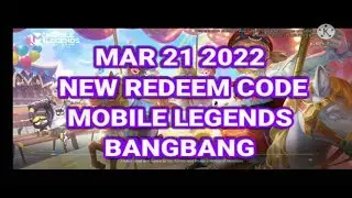 MARCH 21 2022 - NEW REDEEM CODE FOR MOBILE LEGENDS BANGBANG