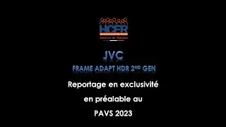 HCFR Reportage exclusivité JVC Frame Adapt HDR 2nd Gen PAVS 2023