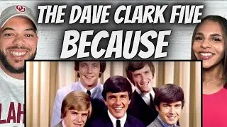 FIRST TIME HEARING THE DAVE CLARK FIVE  - Because REACTION