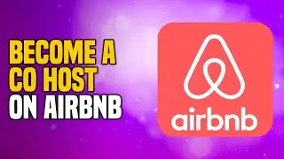 How to Become A Co Host on Airbnb