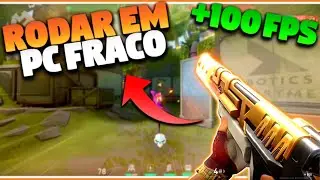 COMO RODAR VALORANT EM PC FRACO ( Como aumentar o FPS do Valorant )