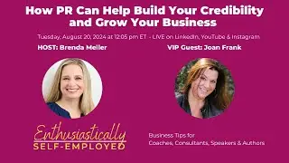 How PR Can Help Build Your Credibility and Grow Your Business with Joan Frank