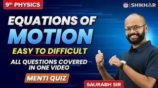 Equations of Motion | Easy to Difficult Questions | Grade 9 | SHIKHAR 2024 |