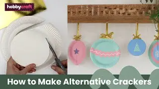 How to Make Alternative Christmas Crackers | Hobbycraft