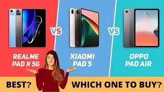 Realme Pad X vs Xiaomi Pad 5 vs OPPO Pad Air : DETAILED COMPARISON