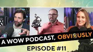 A WoW Podcast, Obviously With Dan Olson! Episode #11