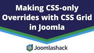 Making CSS-only Overrides with CSS Grid in Joomla with Marc Dechèvre