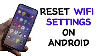 How to Reset Wi-Fi Settings on Android