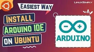 How to Install Arduino IDE on Ubuntu 22.04 LTS | LinuxSimply