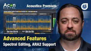 Acon Digital | Acoustica Premium | Advanced Features, Spectral Editing, ARA2 Support | John Merlo