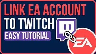 How to Link EA Account to Twitch Account | CONNECT EA TO TWITCH