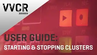 VVCR User Guide: Starting & Stopping Clusters