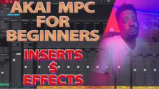 MPC Software plugins for beginners (inserts and effects) Tutorial